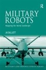 Jai Galliott - Military Robots