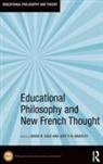 David R. (University of Western Sydney Cole, David R. Bradley Cole, Joff P N Bradley, Joff P. N. Bradley, Joff P.N. Bradley, David R Cole... - Educational Philosophy and New French Thought