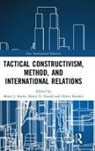 Brent (University of Utah Steele, Brent Gould Steele, Harry Gould, Gould Harry, Oliver Keßler, Kessler Oliver... - Tactical Constructivism, Method, and International Relations