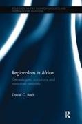 Daniel Bach, Daniel C Bach, Bach Daniel - Regionalism in Africa Genealogies, Institutions and Trans-State Networks