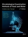 Neusely da Silva, Neusely (Institute of Food Technology - Da Silva, Marta H. Taniwaki, Valéria C.A. Junqueira, Margarete Midori Okazaki, Renato Abeilar Romeiro Gomes... - Microbiological Examination Methods of Food and Water