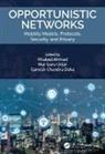 Khaleel Udzir Ahmad, Khaleel Ahmad, Ahmad Khaleel, Ganesh Chandra Deka, Deka Ganesh Chandra, Nur Izura Udzir - Opportunistic Networks