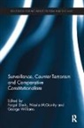 Fergal Mcgarrity Davis, Fergal Davis, Nicola McGarrity, McGarrity Nicola, George Williams - Surveillance, Counter-Terrorism and Comparative Constitutionalism