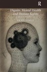 Brendan D. Kelly, Kelly Brendan D. - Dignity, Mental Health and Human Rights