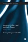 Hui-Ching Chang, Hui-Ching Holt Chang, Richard Holt - Language, Politics and Identity in Taiwan