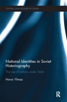 Harun Yilmaz, Harun (Former British Academy and Harvard Yilmaz, Yilmaz Harun - National Identities in Soviet Historiography