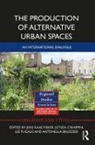 Jens Kaae (University of Southern Denmark Fisker, Antonella Bruzzese, Letizia Chiappini, Jens Kaae Fisker, Lee Pugalis, Pugalis Lee - Production of Alternative Urban Spaces