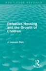 J Lawson Dick, J. Lawson Dick, Dick J. Lawson - Defective Housing and the Growth of Children