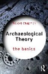 Robert Chapman, Robert (Emeritus Professor of Archaeology Chapman - Archaeological Theory