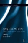Ranjan Ghosh, Ranjan Ghosh, Ghosh Ranjan - Making Sense of the Secular