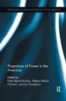 Helene Balslev (Aarhus University Clausen, Helene Balslev Bjerre-Poulsen Clausen, Niels Bjerre-Poulsen, Bjerre-Poulsen Niels, Helene Balslev Clausen, Clausen Helene Balslev... - Projections of Power in the Americas