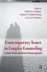 Patricia A. (Governors State University Robey, Jon Carlson, Patricia A. Robey, Robert E. Wubbolding - Contemporary Issues in Couples Counseling
