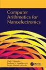 Sergey Edward Lyshevski, Lyshevski Sergey Edward, Vlad P. Shmerko, Vlad P. (University of Calgary Shmerko, Shmerko Vlad P., Svetlana N. Yanushkevich... - Computer Arithmetics for Nanoelectronics