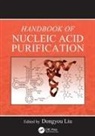 Dongyou Liu, Dongyou (Rcpa Biosecurity Qap Liu, Dongyou Liu, Liu Dongyou - Handbook of Nucleic Acid Purification