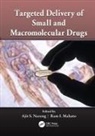 Ajit S. (Bristol-Myers Squibb Narang, Ajit S. (Genentech Narang, Ram I. Mahato, Mahato Ram I., Ajit S. Narang, Narang Ajit S. - Targeted Delivery of Small and Macromolecular Drugs