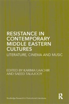Karima Talajooy Laachir, Karima Laachir, Saeed Talajooy - Resistance in Contemporary Middle Eastern Cultures