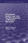 Peter N Kugler, Peter N. Kugler, Peter N. Turvey Kugler, Kugler Peter N., Michael T Turvey, Michael T. Turvey... - Information, Natural Law, and the Self-Assembly of Rhythmic Movement