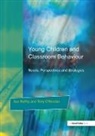 Terry O'Reirdan, O'Reirdan Terry, Sue Roffey, Sue O''reirdan Roffey, Roffey Sue - Young Children and Classroom Behaviour
