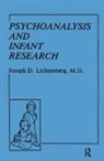 Joseph D. Lichtenberg, Joseph D. (Private Practice Lichtenberg, Lichtenberg Joseph D. - Psychoanalysis and Infant Research