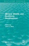 John E. Tilton, John E Tilton, John E. Tilton, Tilton John E. - Mineral Wealth and Economic Development