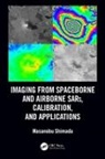 Masanobu Shimada - Imaging From Spaceborne and Airborne Sars, Calibration, and