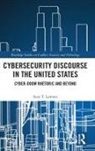 Sean T. Lawson, Sean T. (Univerity of Utah Lawson, Lawson Sean T. - Cybersecurity Discourse in the United States