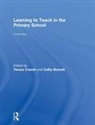 Teresa (The Open University Cremin, Cathy Burnett, Burnett Cathy, Teresa Cremin, Cremin Teresa - Learning to Teach in the Primary School