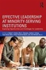 Robert T. (Howard University Palmer, Taryn Ozuna Allen, Andrew T. Arroyo, Tiffany Fountaine Boykin, John Michael Lee Jr., Dina C. Maramba... - Effective Leadership At Minority-Serving Institutions