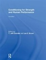 T. Jeff (Jacksonville State University Chandler, T. Jeff Brown Chandler, Lee E. Brown, Brown Lee E., T. Jeff Chandler, Chandler T. Jeff - Conditioning for Strength and Human Performance
