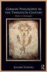 Julian Young, Julian (Wake Forest University Young - German Philosophy in the Twentieth Century