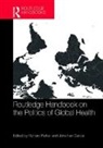 Associa, Richard (Columbia University Parker, Richard Garcia Parker, Jonathan García, Richard Parker - Routledge Handbook on the Politics of Global Health