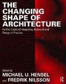 Michael U. (Oslo School of Architecture an Hensel, Michael U. Hensel, Hensel Michael U., Fredrik Nilsson, Nilsson Fredrik - Changing Shape of Architecture