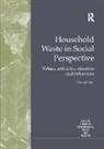 Stewart Barr - Household Waste in Social Perspective