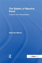 Deborah Mawer, Mawer Deborah - Ballets of Maurice Ravel