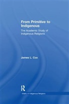 James L Cox, James L. Cox, Cox James L. - From Primitive to Indigenous