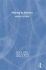 Larry K. Gaines, Larry K. Kappeler Gaines, Gaines Larry K., Victor E. Kappeler, Kappeler Victor E., Zachary A. Powell - Policing in America