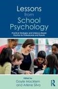 Arlene Macklem Silva, Gayle Macklem, Arlene Silva - Lessons From School Psychology Practical Strategies Evidence Based Practice for Professionals