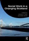 Viviene E. (University of Edinburgh Cree, Viviene E Cree, Viviene E. Cree, Mark Smith - Social Work in a Changing Scotland