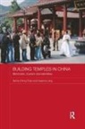 Selina Ching Chan, Selina Ching Lang Chan, Chan Selina Ching, Graeme Lang, Lang Graeme - Building Temples in China