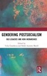 Yulia (Sodertorn University Gradskova, Yulia Gradskova, Ildikó Asztalos Morell - Gendering Postsocialism