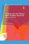 Jack L. Amoureux - Practice of Ethics for Global Politics