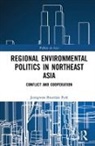 Jeongwon Bourdais Park - Regional Environmental Politics in Northeast Asia