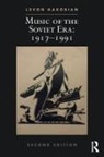 Levon Hakobian - Music of the Soviet Era: 1917-1991