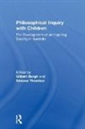 Gilbert (The University of Queensland Burgh, Gilbert Burgh, Burgh Gilbert, Simone Thornton - Philosophical Inquiry With Children