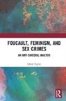 Chloe Taylor, Chloë Taylor - Foucault, Feminism, and Sex Crimes