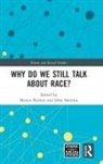 Martin Solomos Bulmer, Martin Bulmer, John Solomos - Why Do We Still Talk About Race?