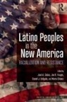 Jose A. Feagin Cobas, Maria Chávez, José a Cobas, José A. Cobas, Daniel J Delgado, Daniel J. Delgado... - Latino Peoples in the New America