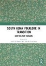 Frank J. Lowthorp Korom, Frank J. Korom, Korom Frank J., Leah K. Lowthorp - South Asian Folklore in Transition