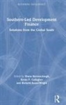 Diana Gallagher Barrowclough, Diana Barrowclough, Barrowclough Diana, Kevin P. Gallagher, Gallagher Kevin P., Richard Kozul-Wright... - Southern-Led Development Finance