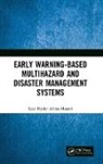 Syed Hyder Abbas Musavi - Early Warning-Based Multihazard and Disaster Management Systems